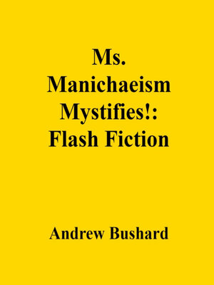 cover image of Ms. Manichaeism Mystifies!
